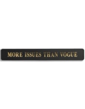 Black & Gold "More Issues Than Vogue" Wall Sign