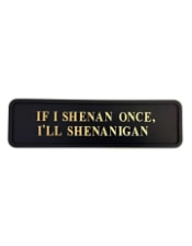 Black & Gold "Shenanigan" Wall Sign