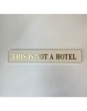 Cream & Gold "This Is Not A Hotel" Wall Sign