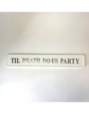 White & Silver "Til Death Us Do Party" Wall Sign