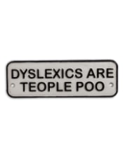 Cast Iron Antiqued "Dyslexia" Sign