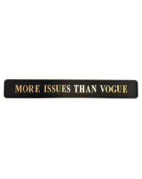 Black & Gold "More Issues Than Vogue" Wall Sign