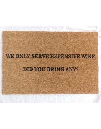 "We Only Serve Expensive Wine" Doormat