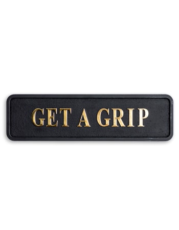 Black & Gold "Get A Grip" Wall Sign
