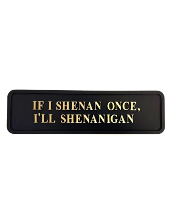 Black & Gold "Shenanigan" Wall Sign