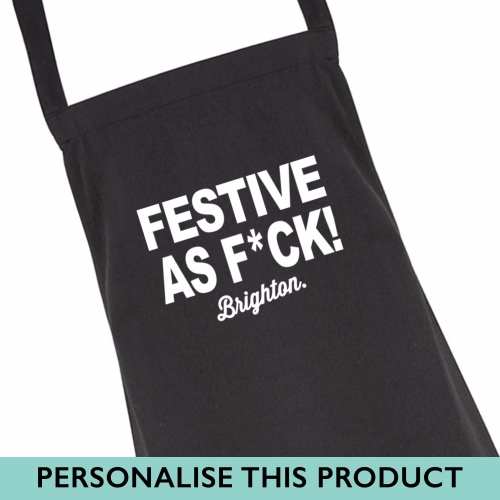 Festive as f*ck your town apron