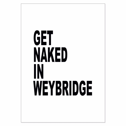 Get Naked in Weybridge printed art