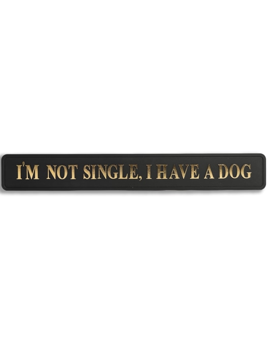 Black & Gold "I'm Not Single, I Have A Dog" Wall Sign