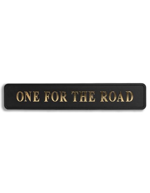 Black & Gold "One For The Road" Wall Sign