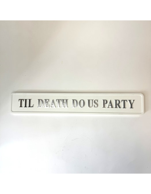 White & Silver "Til Death Us Do Party" Wall Sign