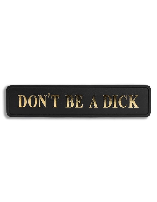 Black & Gold "Don't Be A Dick" Wall Sign