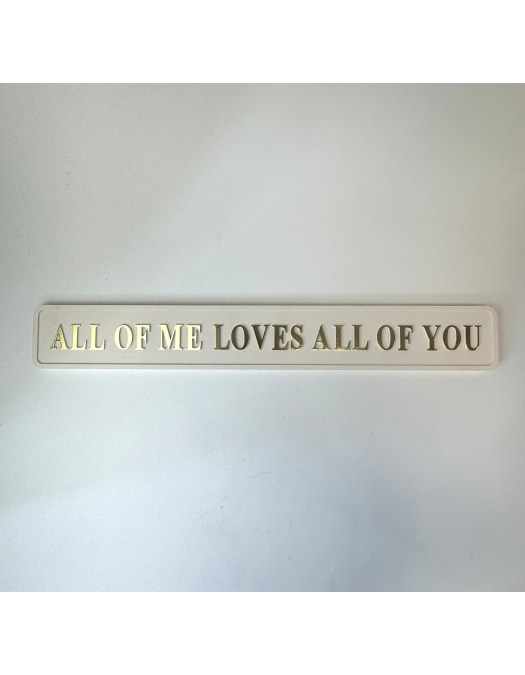 Cream & Gold "All of Me Loves All of You" Wall Sign