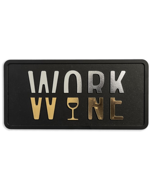 Black, Gold & Silver "Work/Wine" Wall Sign