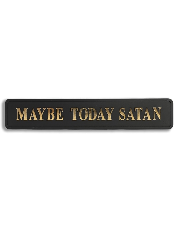Black & Gold "Maybe Today Satan" Wall Sign