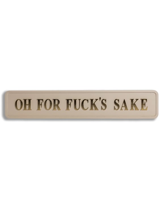 Cream & Gold "Oh For Fuck's Sake" Wall Sign
