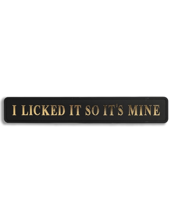 Black & Gold "I Licked It So It's Mine" Wall Sign