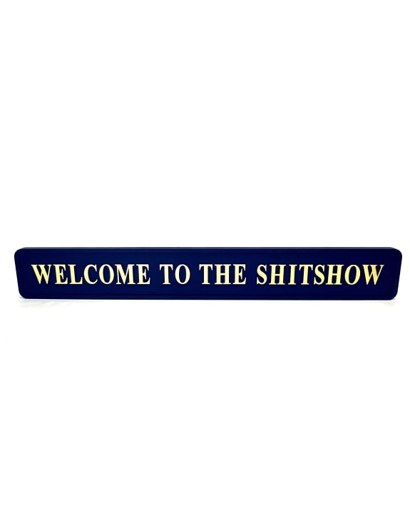 Blue & Gold "Welcome To The Shitshow" Wall Sign