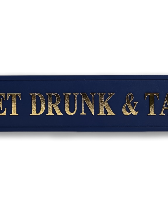 Blue & Gold "Let's Get Drunk & Talk Shite" Wall Sign