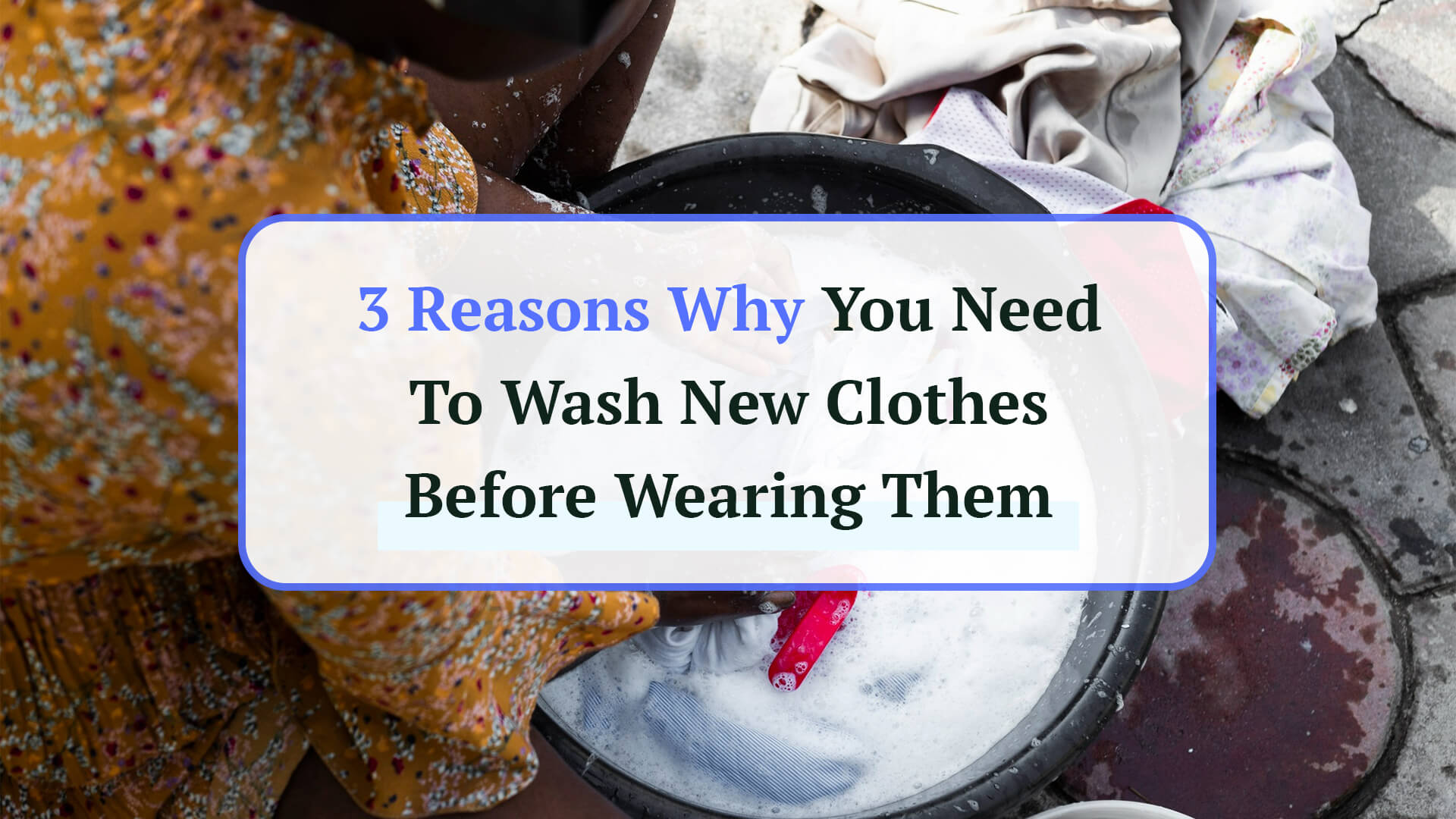 Why we should wash our new clothes before wearing them
