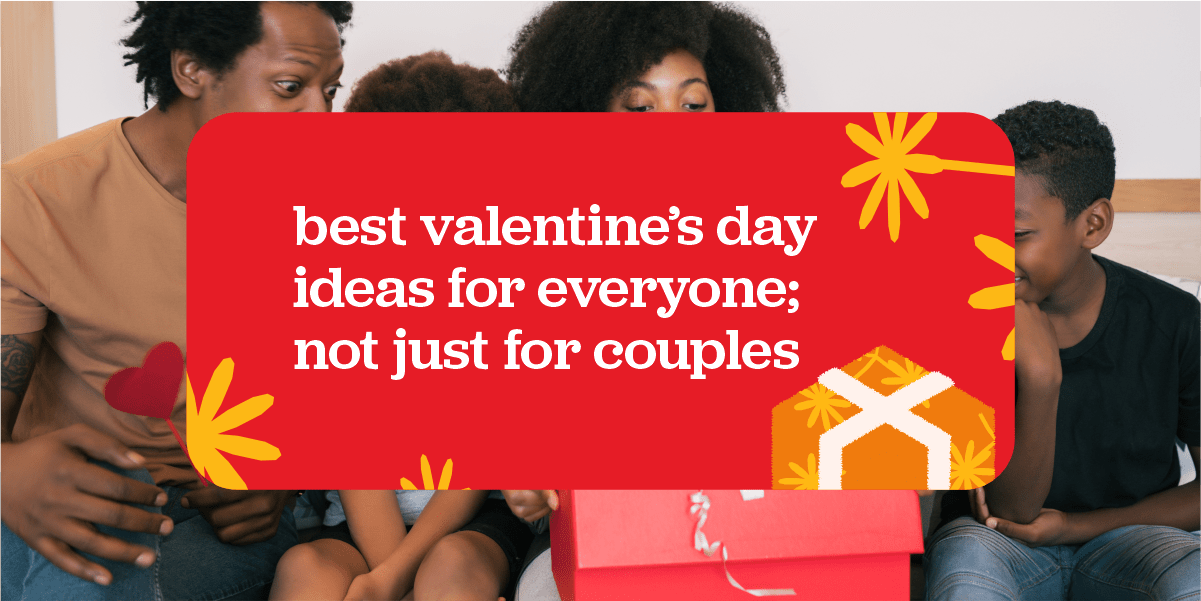 An image of a family with a text overlay: Best Valentine's Day ideas for everyone, not just for couples