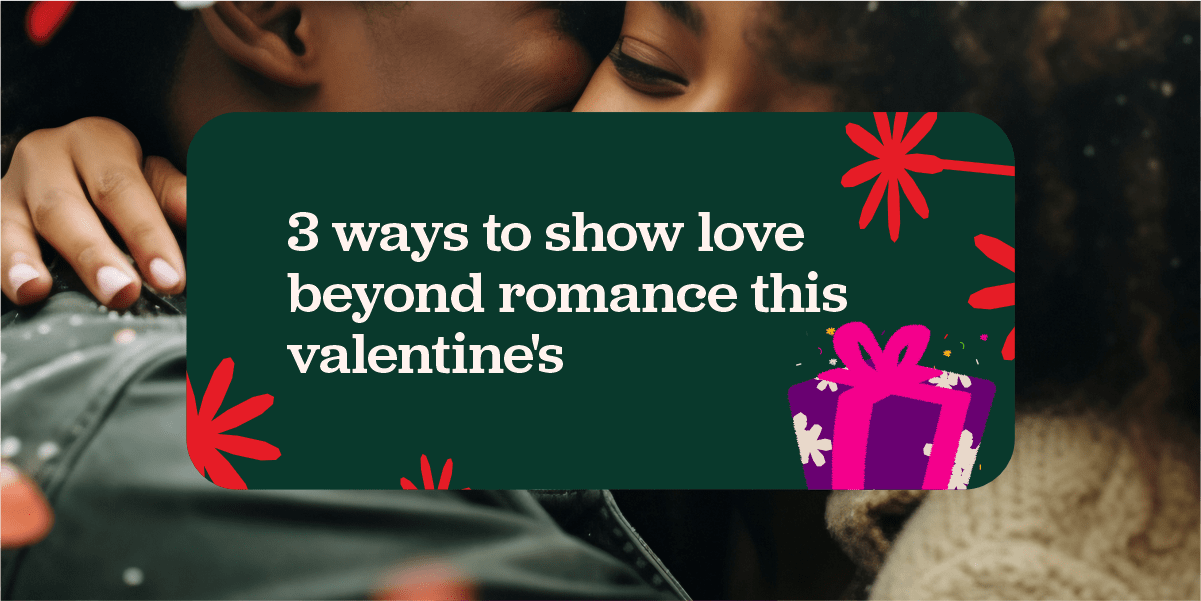 3 sweet Valentine's gestures beyond romance