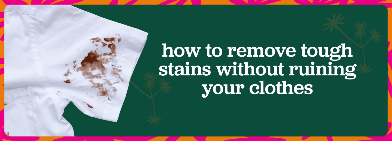 How to remove tough fabric stains without ruining your fabric