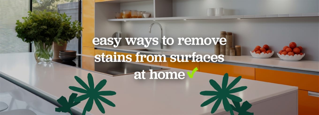 Easy ways to remove stains from surfaces at home