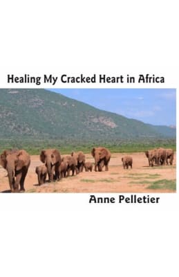 Anne Pelletier: Healing My Cracked Heart in Africa