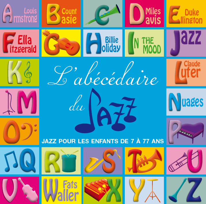 L'Abécédaire du Jazz (Jazz pour les enfants de 7 à 77 ans)