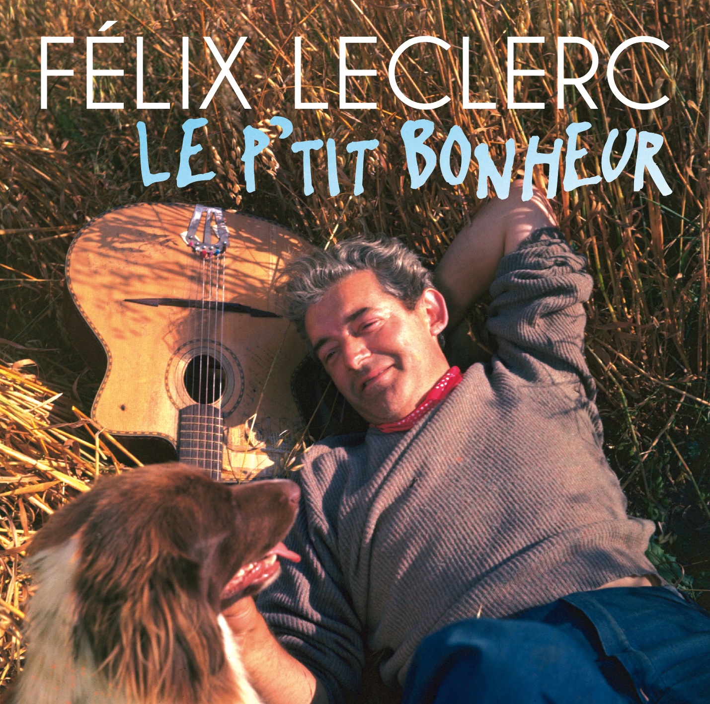 Félix Leclerc - Le P'tit Bonheur