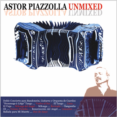 Astor Piazzolla Unmixed