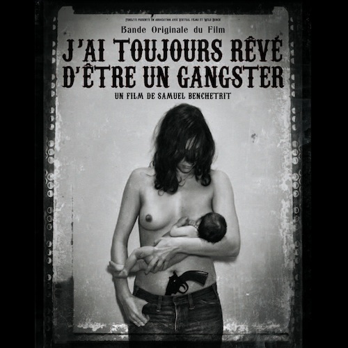 J'ai Toujours Rêvé d'Être Un Gangster