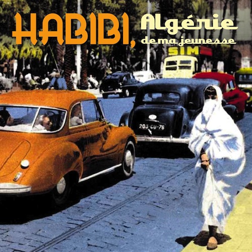 Habibi : Algérie de ma Jeunesse
