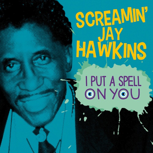 Screamin' Jay Hawkins - I Put A Spell On You