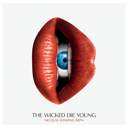 The Wicked Die Young (Nicolas Winding Refn)