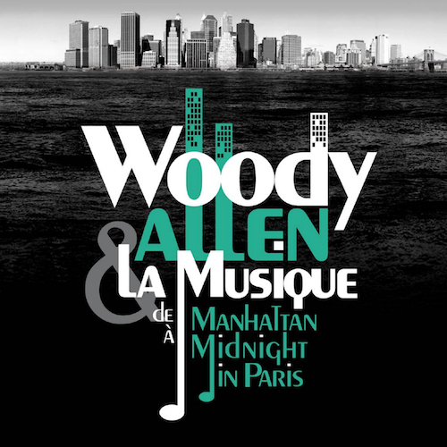 Woody Allen & La Musique - De "Manhattan" à "Magic in the Moonlight"