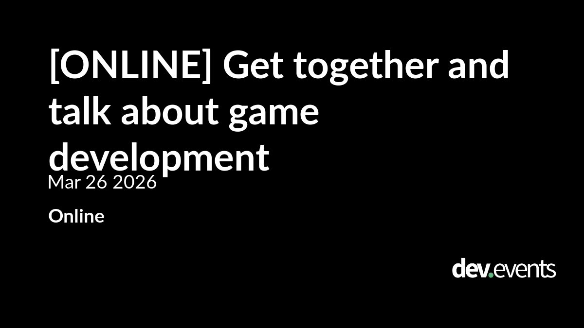 Online meetup: Get together and talk about game development