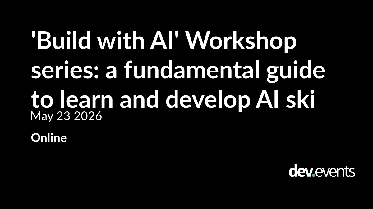 Build with AI: Workshop Series – Fundamentals of AI