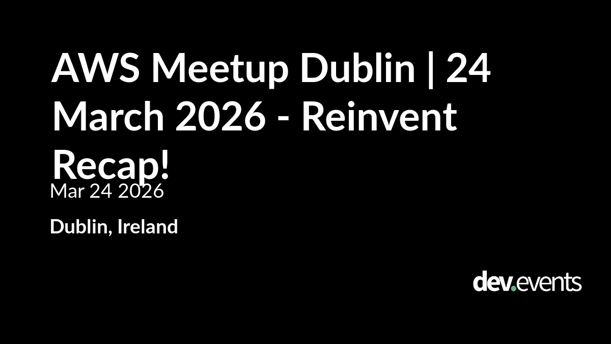 Event artwork for AWS Dublin Meetup: re:Invent 2025 Recap