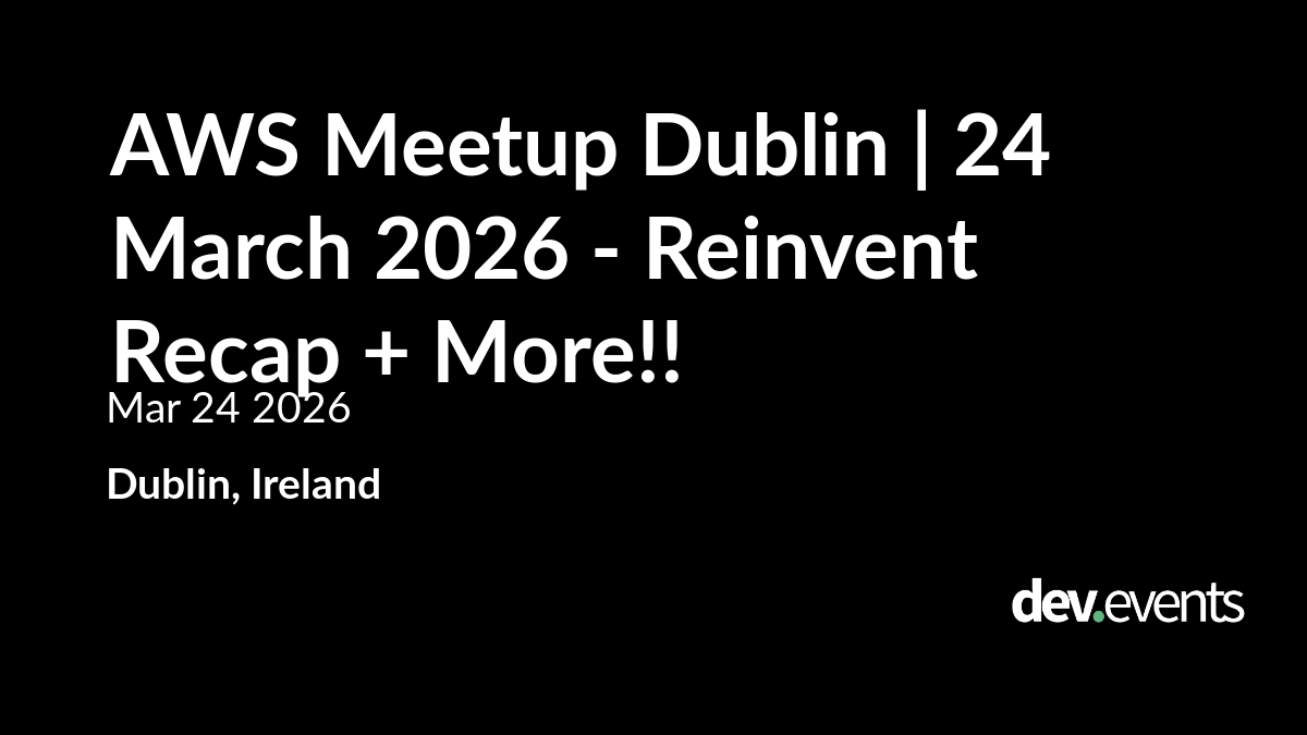 Event artwork for AWS Meetup Dublin — re:Invent Recap + Latest Cloud Innovations