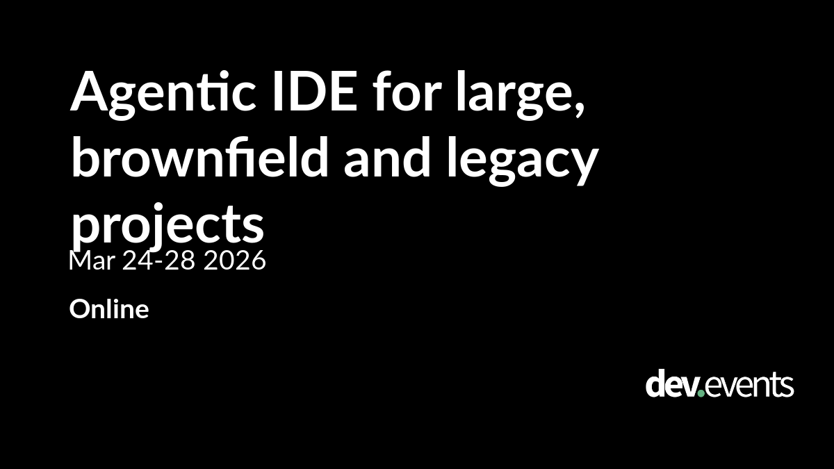 Event artwork for Agentic IDE for Large, Brownfield and Legacy Projects