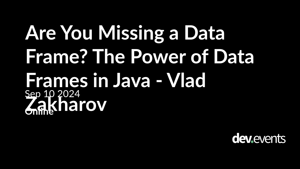 Are you missing a data frame the power of data frames in java vlad