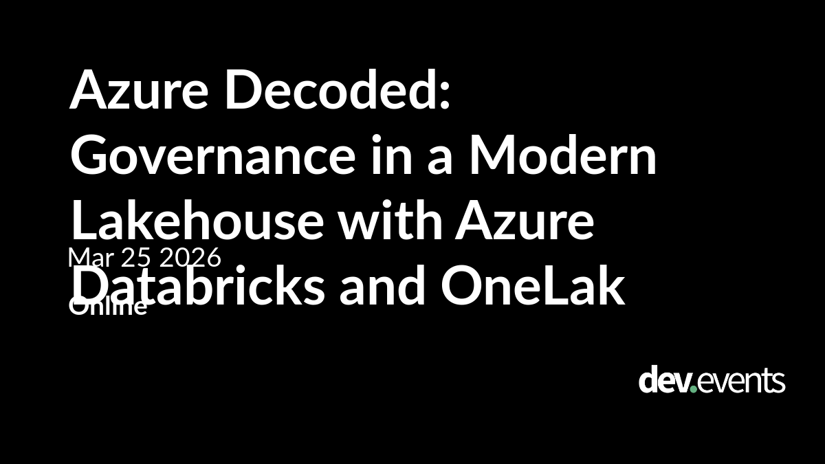 Azure Decoded: Governance in a Modern Lakehouse with Azure Databricks and OneLak