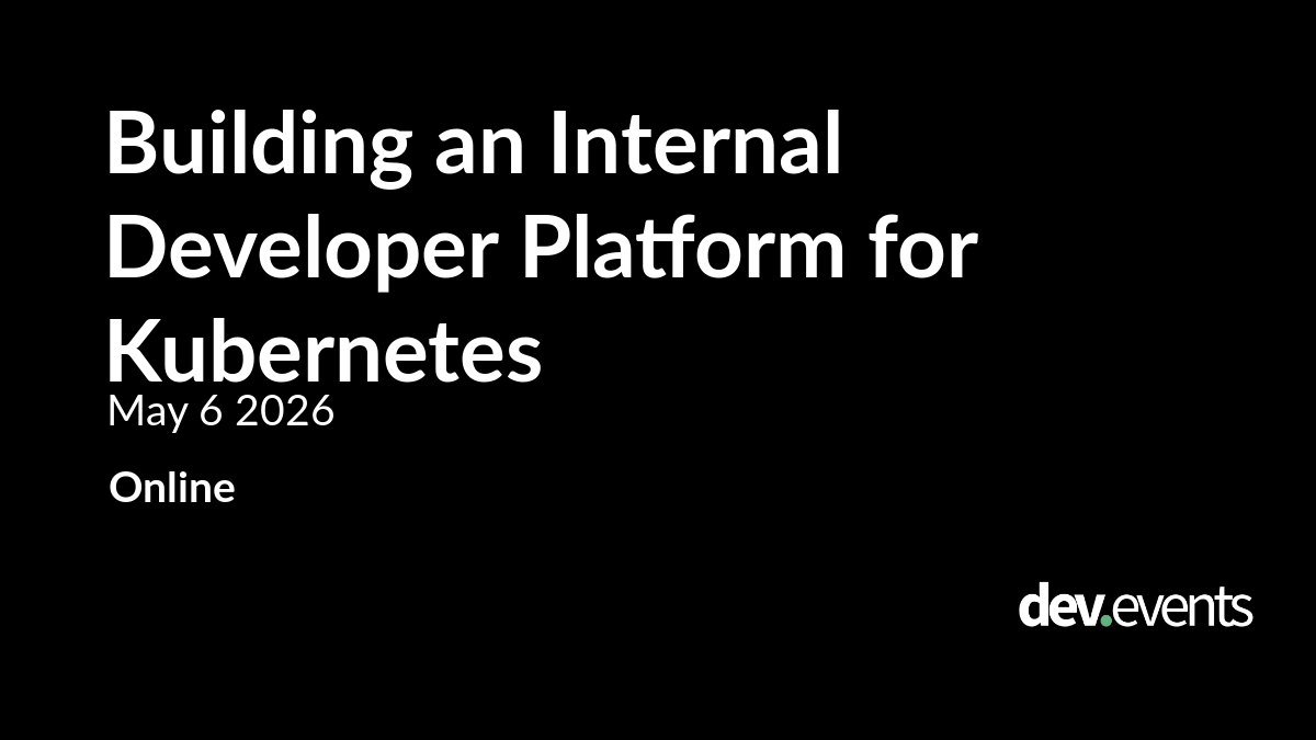 Building an Internal Developer Platform for Kubernetes