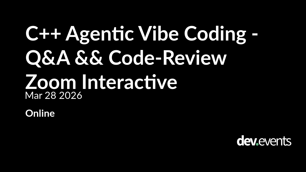 C++ Agentic Vibe Coding - Q&A and Code Review (Zoom)