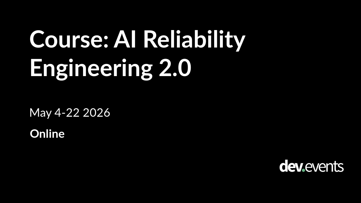 Event artwork for AI Reliability Engineering 2.0: Production AI Systems Masterclass