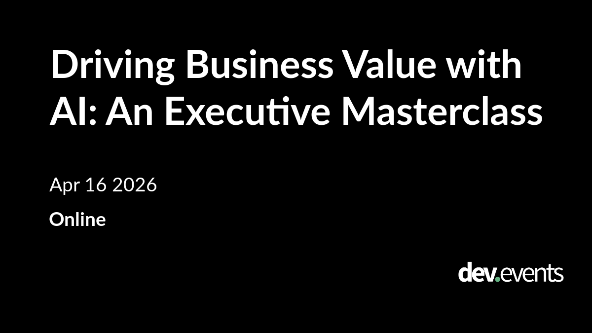 Driving Business Value with AI: An Executive Masterclass