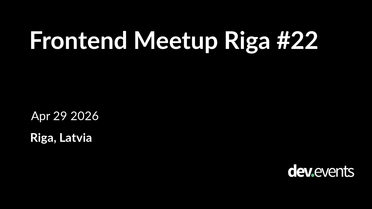 Frontend Meetup Riga #22