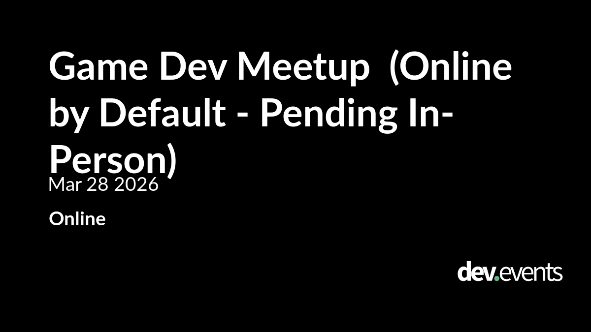 Game Dev Meetup: Online by Default