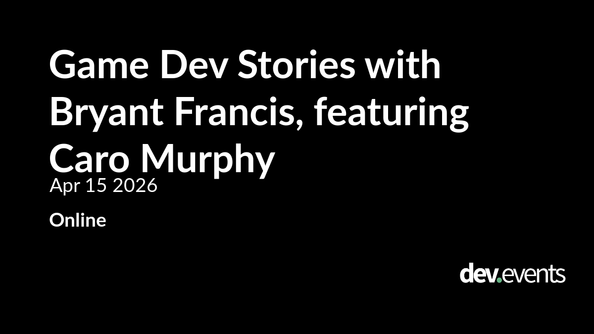 Game Dev Stories with Bryant Francis, featuring Caro Murphy